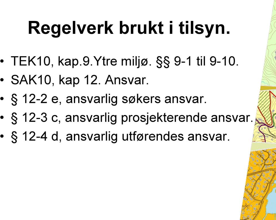 12-2 e, ansvarlig søkers ansvar.