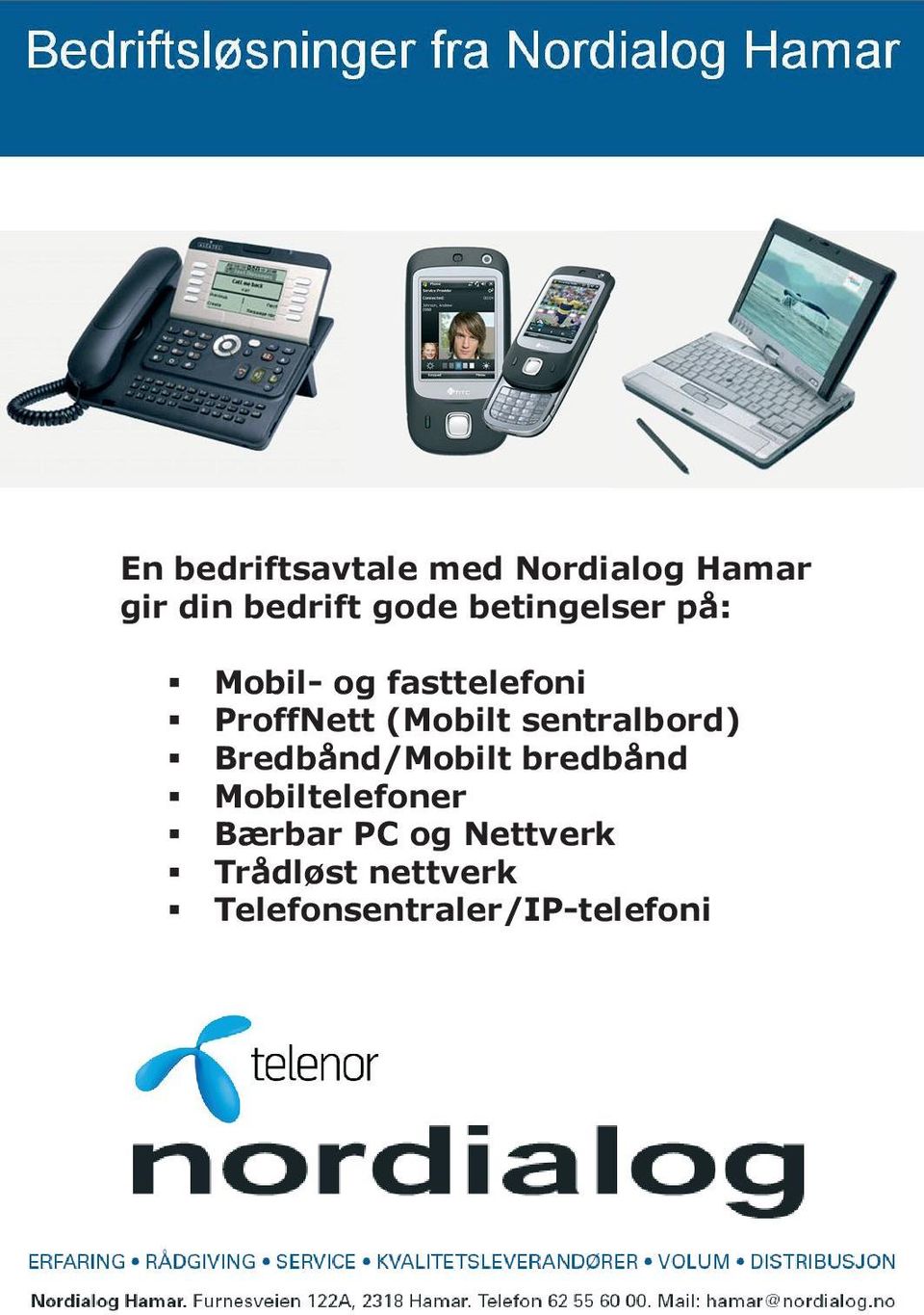 sentralbord) Bredbånd/Mobilt bredbånd Mobiltelefoner Bærbar