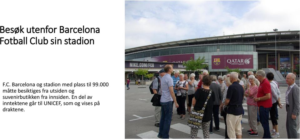 Barcelona og stadion med plass til 99.
