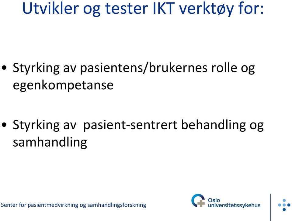 Styrking av pasient-sentrert behandling og