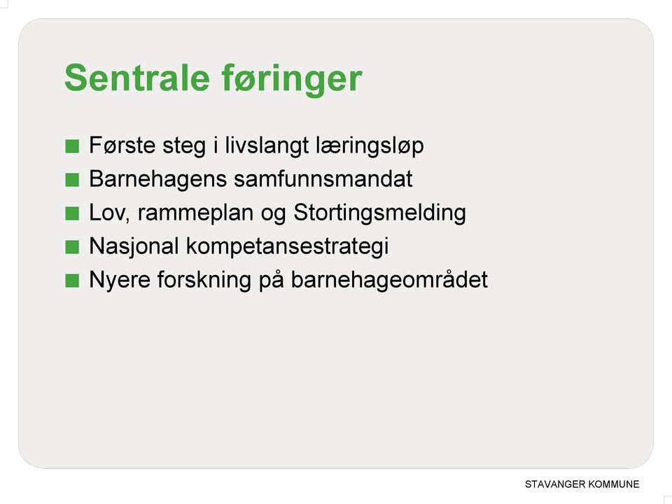 rammeplan og Stortingsmelding Nasjonal