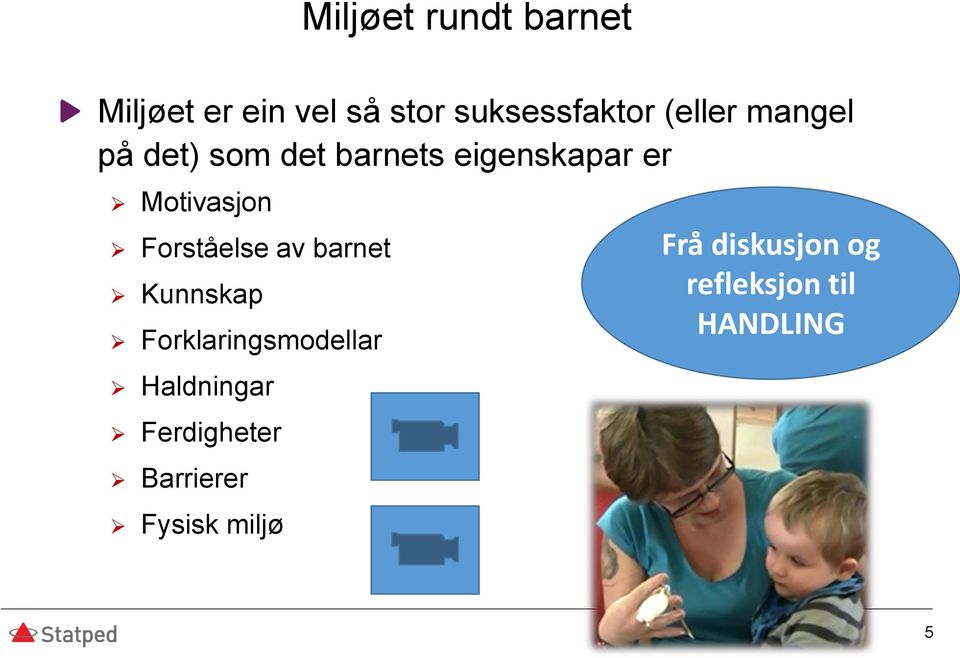 Forståelse av barnet Kunnskap Forklaringsmodellar Haldningar