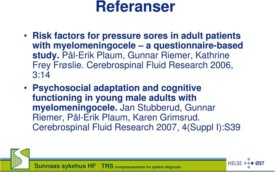 Cerebrospinal Fluid Research 2006, 3:14 Psychosocial adaptation and cognitive functioning in young