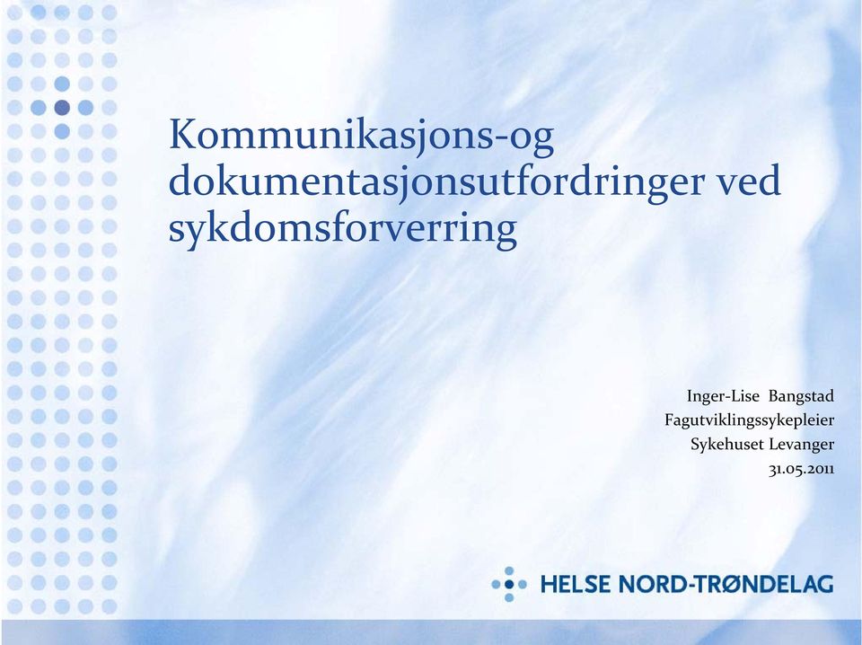 sykdomsforverring Inger Lise