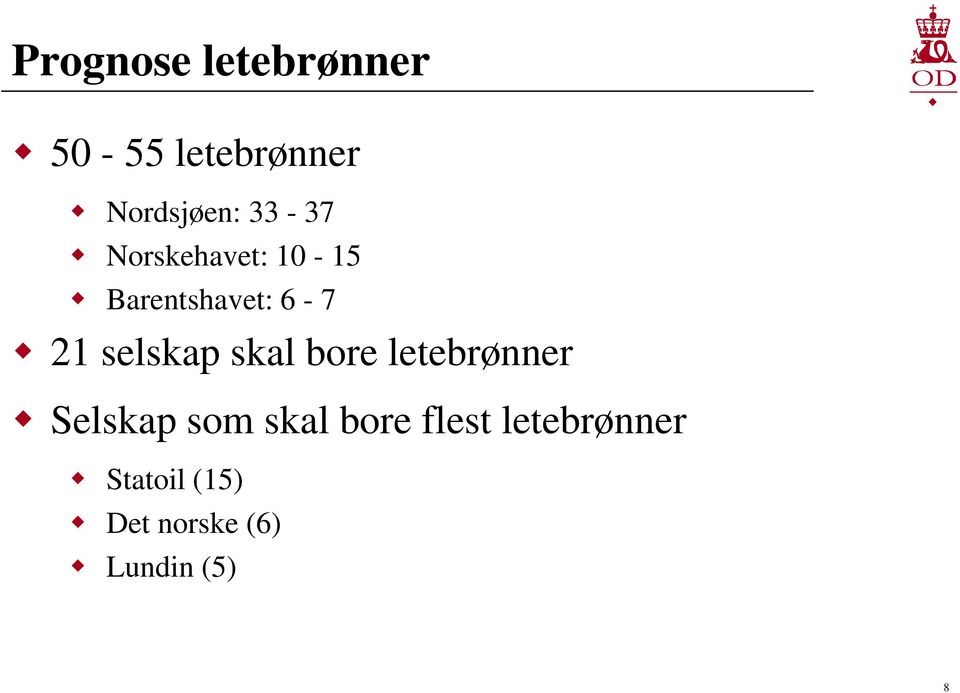 selskap skal bore letebrønner Selskap som skal bore