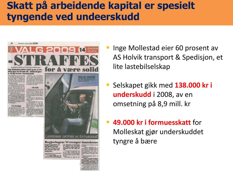 lastebilselskap Selskapet gikk med 138.