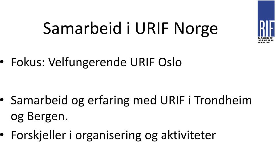 erfaring med URIF i Trondheim og