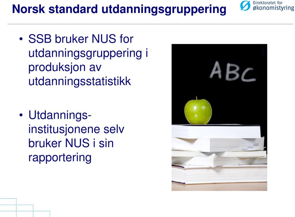 utdanningsstatistikk Bruk denne plassen til