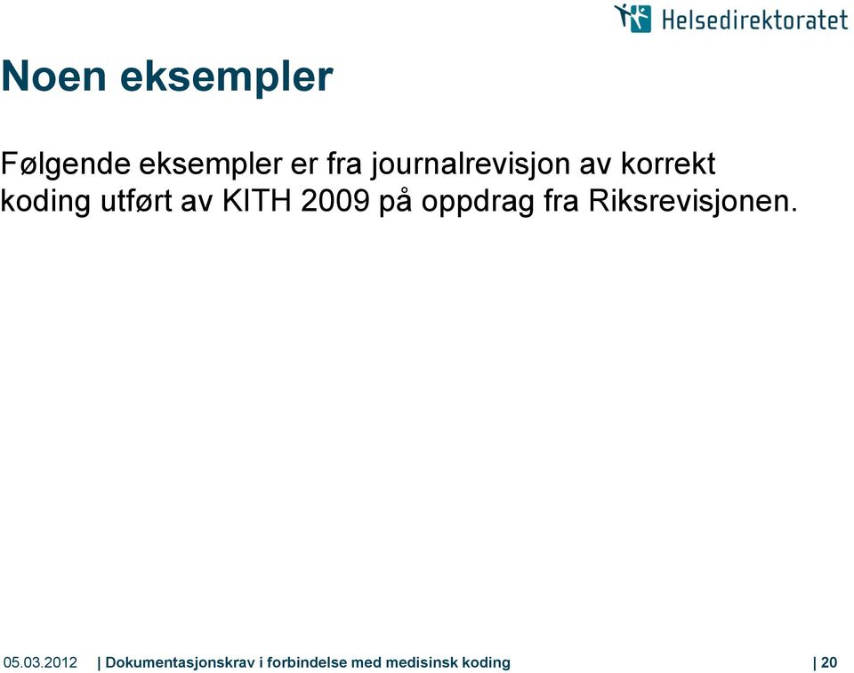 2009 på oppdrag fra Riksrevisjonen. 05.03.