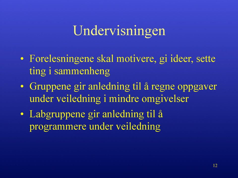 regne oppgaver under veiledning i mindre omgivelser