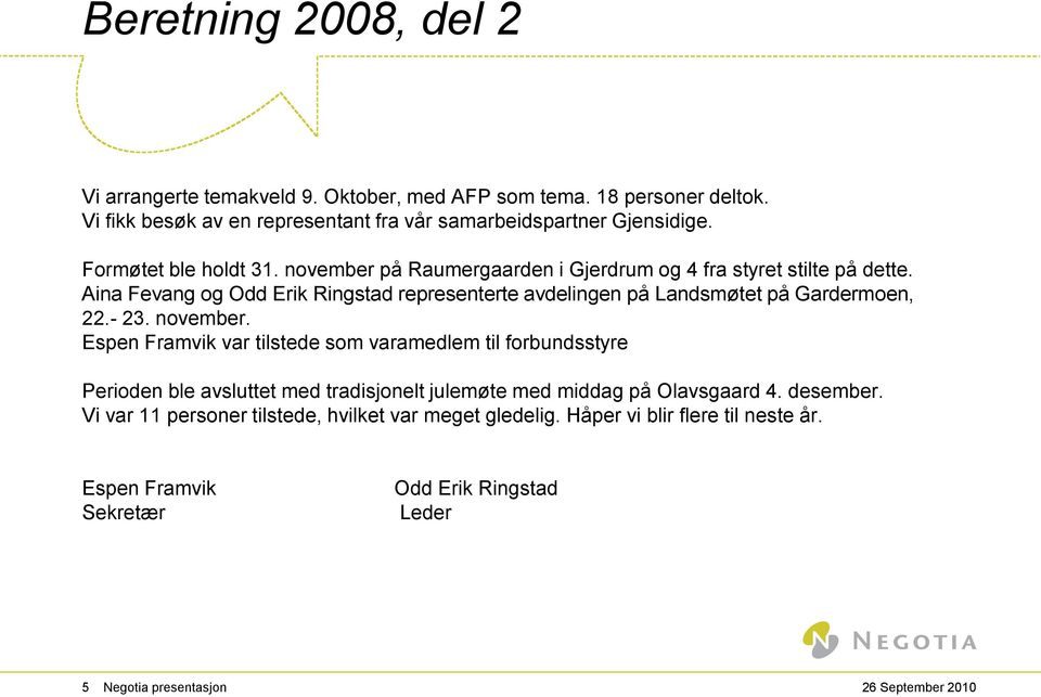 Aina Fevang og Odd Erik Ringstad representerte avdelingen på Landsmøtet på Gardermoen, 22.- 23. november.