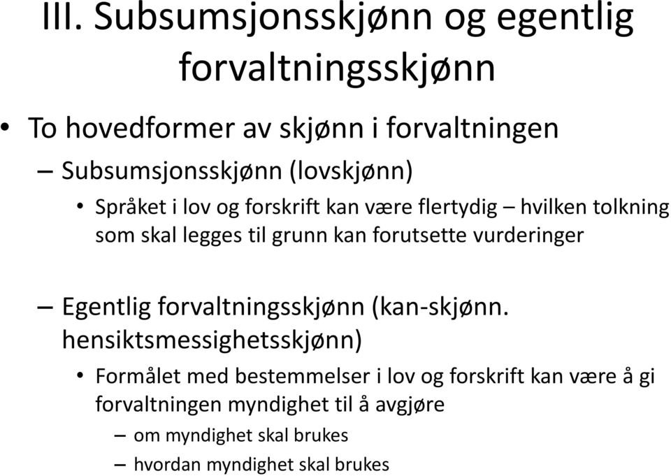 forutsette vurderinger Egentlig forvaltningsskjønn (kan-skjønn.