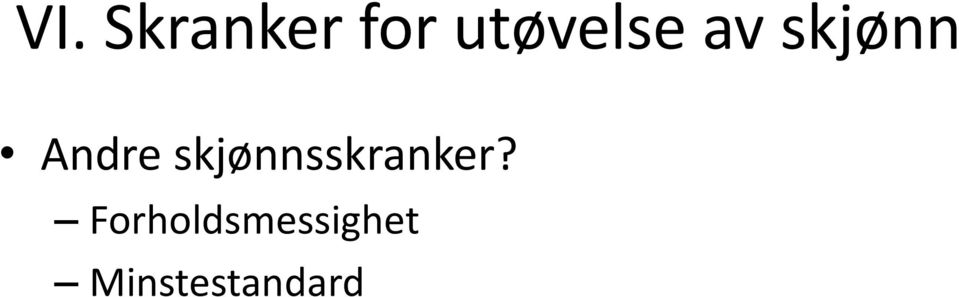 Andre skjønnsskranker?