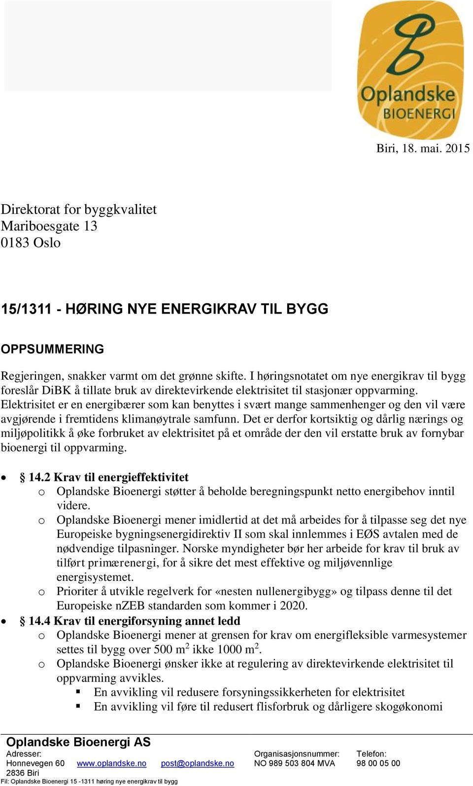 Elektrisitet er en energibærer som kan benyttes i svært mange sammenhenger og den vil være avgjørende i fremtidens klimanøytrale samfunn.