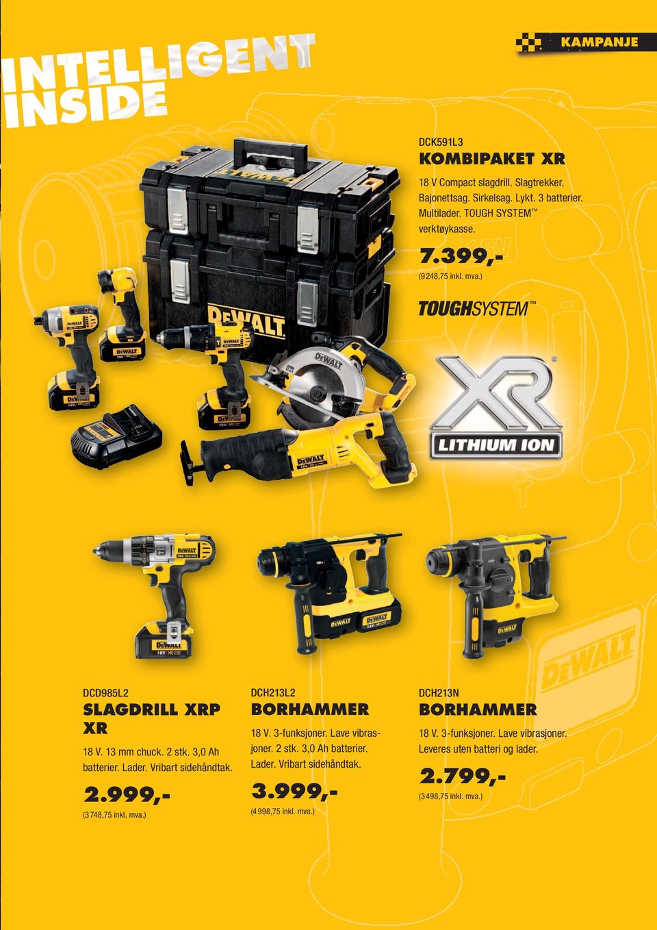 Vribart sidehåndtak. 2.999,- (3 748,75 inkl. mva.) DCH213L2 BORHAMMER 18 V. 3-funksjoner. Lave vibrasjoner. 2 stk. 3,0 Ah batterier. Lader.