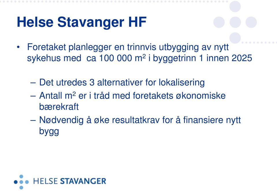 alternativer for lokalisering Antall m 2 er i tråd med foretakets