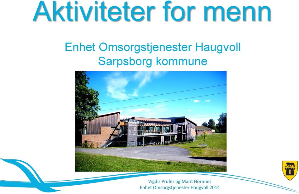 Sarpsborg kommune Vigdis