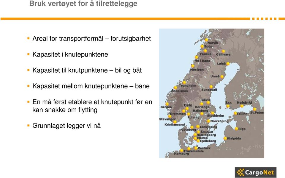 knutpunktene bil og båt Kapasitet mellom knutepunktene bane En må