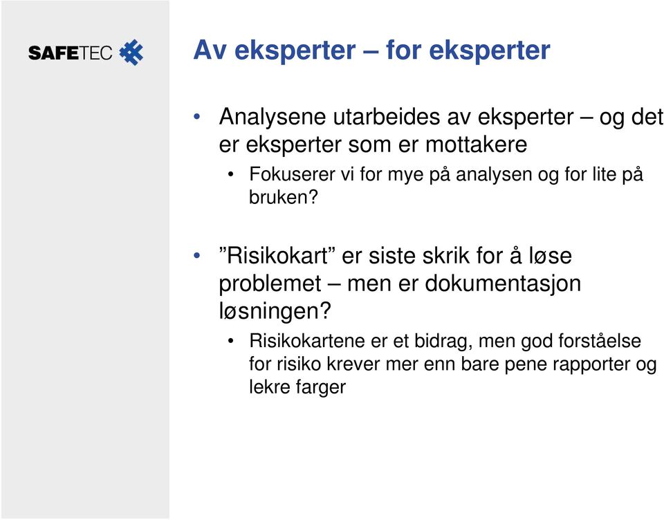 Risikokart er siste skrik for å løse problemet men er dokumentasjon løsningen?