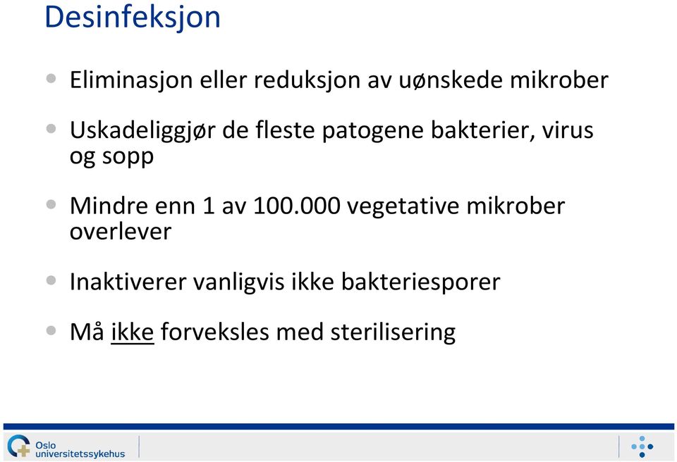 Mindre enn 1 av 100.