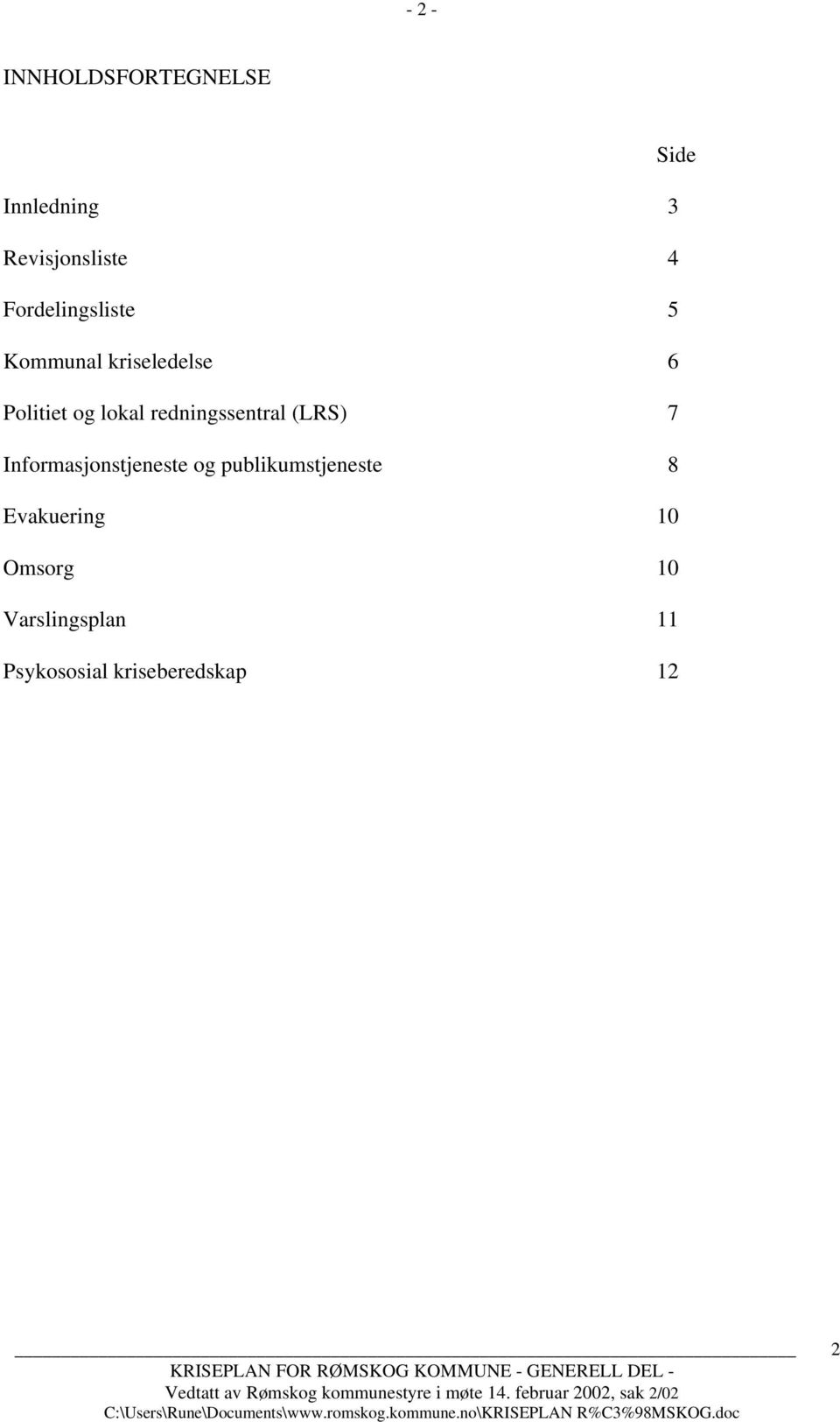 redningssentral (LRS) 7 Informasjonstjeneste og publikumstjeneste