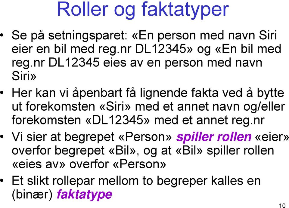 annet navn og/eller forekomsten «DL12345» med et annet reg.