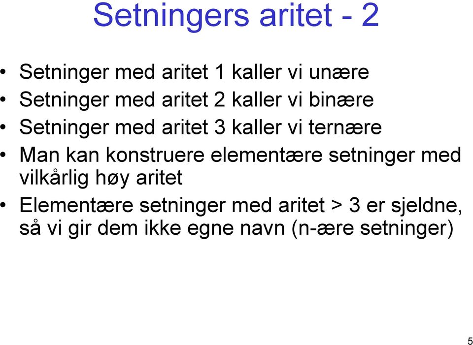 konstruere elementære setninger med vilkårlig høy aritet Elementære