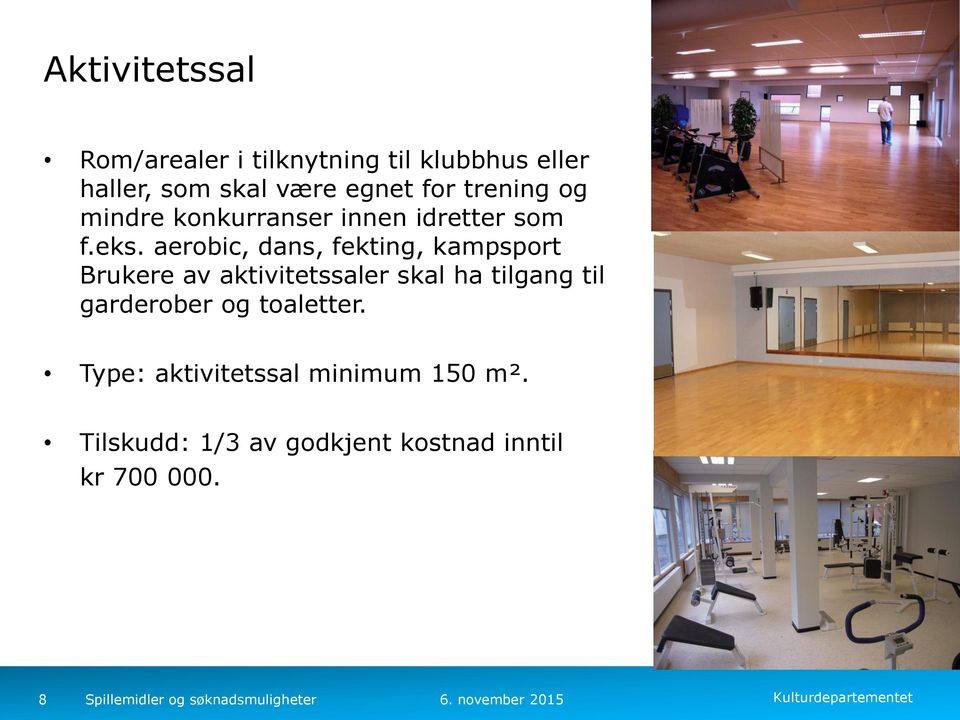 aerobic, dans, fekting, kampsport Brukere av aktivitetssaler skal ha tilgang til