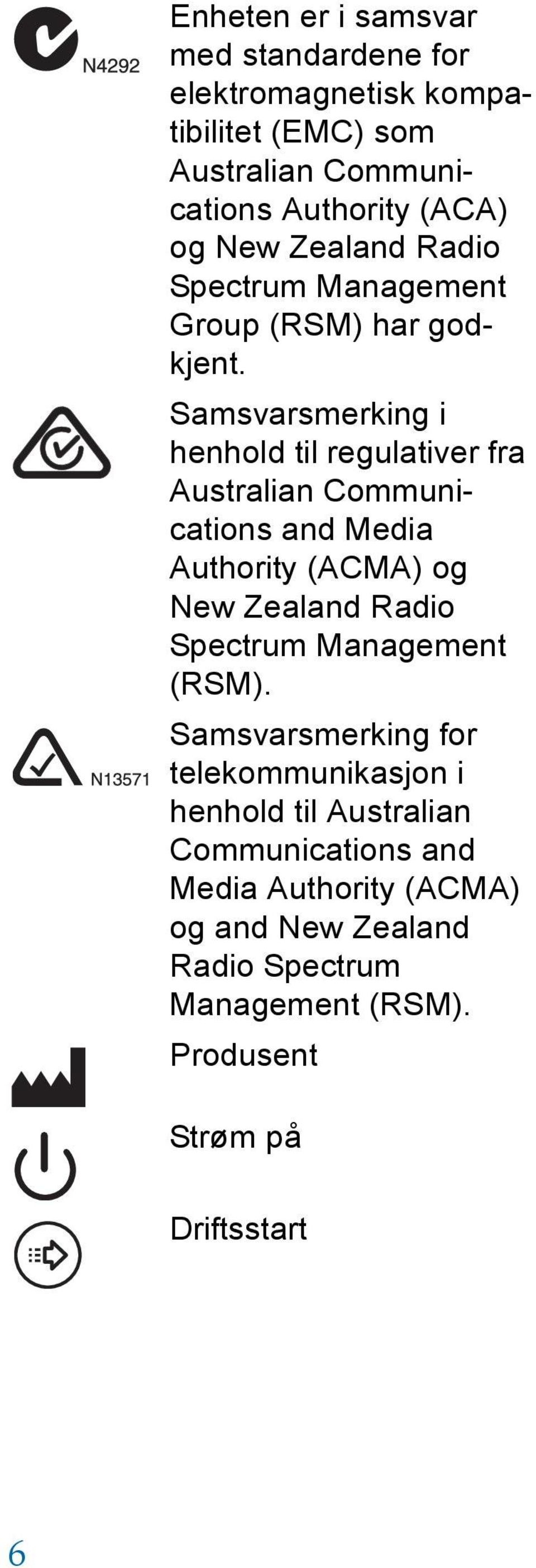 Samsvarsmerking i henhold til regulativer fra Australian Communications and Media Authority (ACMA) og New Zealand Radio Spectrum