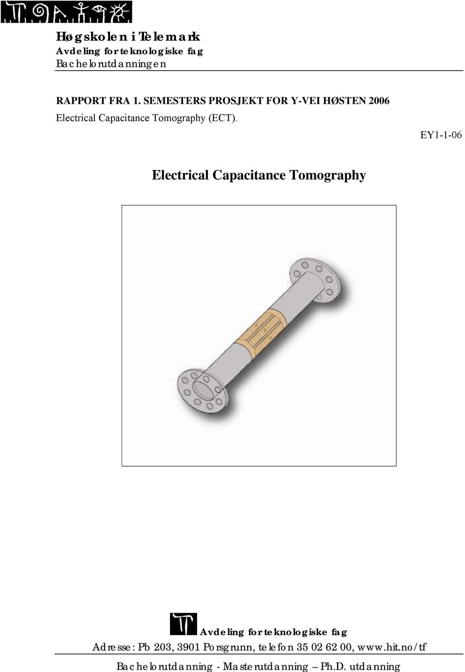 EY--06 Electrical Capacitance Tomography Avdeling for teknologiske fag Adresse: Pb