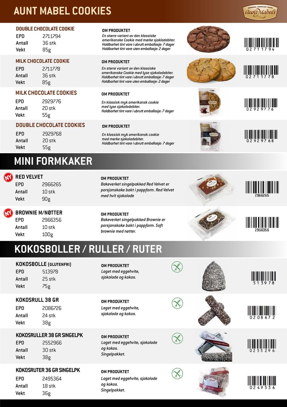 Holdbarhet tint vare i ubrutt emballasje: 7 dager Holdbarhet tint vare uten emballasje: 2 dager En større variant av den klassiske amerikanske Cookie med lyse sjokoladebiter.