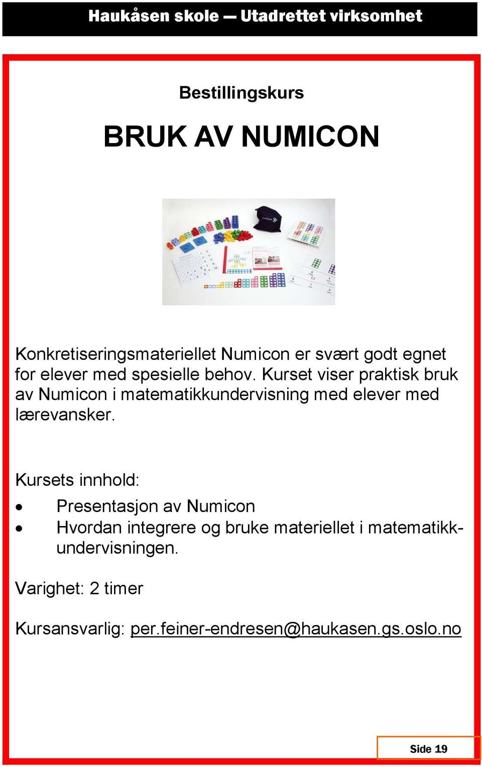 Kurset viser praktisk bruk av Numicon i matematikkundervisning med elever med lærevansker.