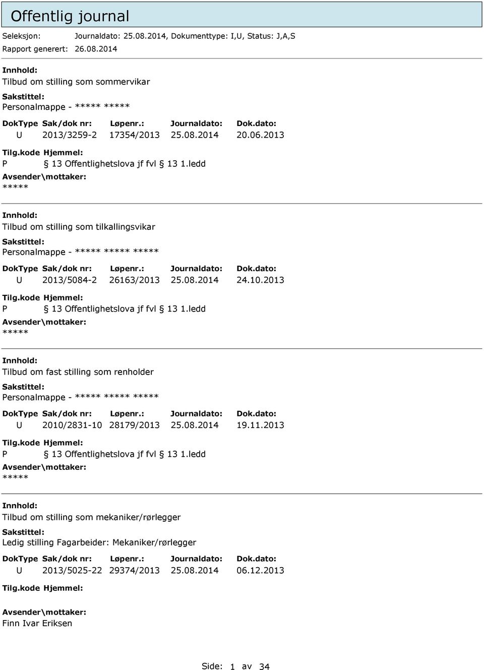 2013 Tilbud om stilling som tilkallingsvikar ersonalmappe - 2013/5084-2 26163/2013 24.10.