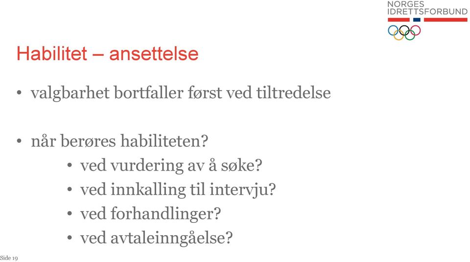 habiliteten? ved vurdering av å søke?