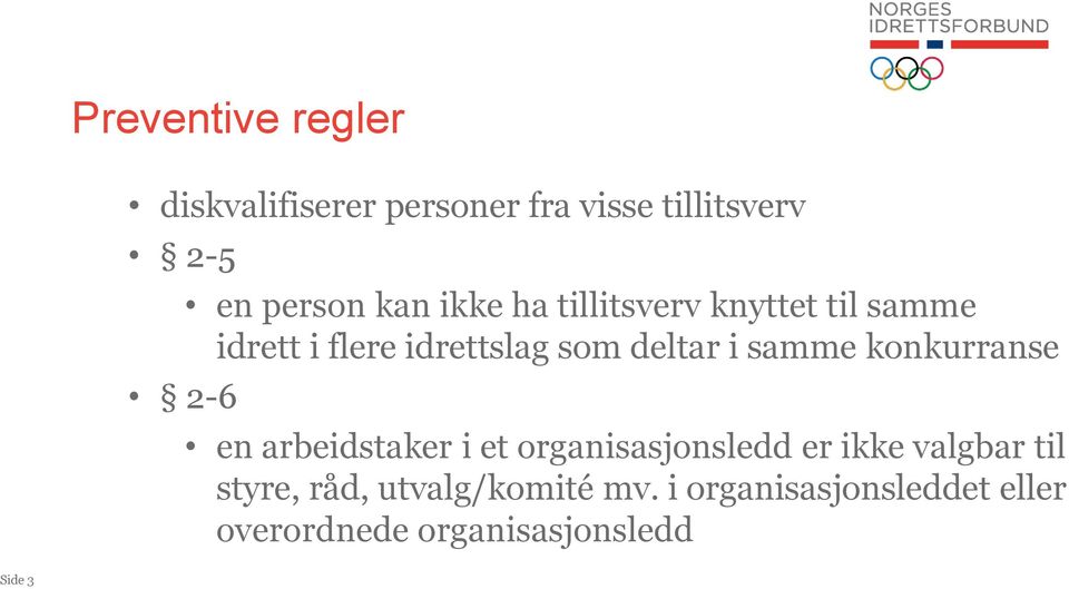 samme konkurranse en arbeidstaker i et organisasjonsledd er ikke valgbar til styre,