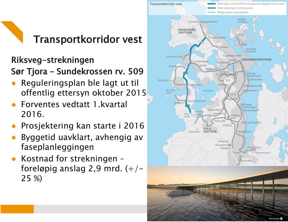 Forventes vedtatt 1.kvartal 2016.