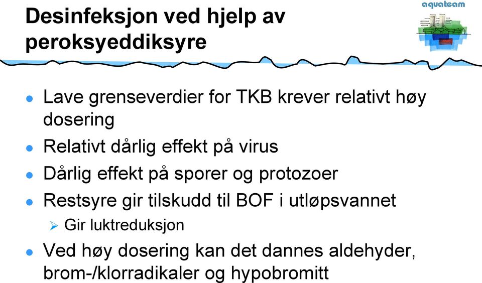 sporer og protozoer Restsyre gir tilskudd til BOF i utløpsvannet Gir