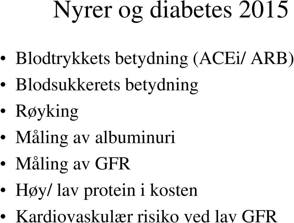 Måling av albuminuri Måling av GFR Høy/ lav