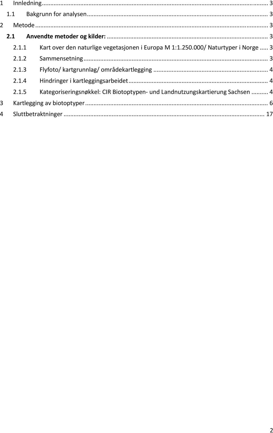 .. 4 2.1.5 Kategoriseringsnøkkel: CIR Biotoptypen und Landnutzungskartierung Sachsen.