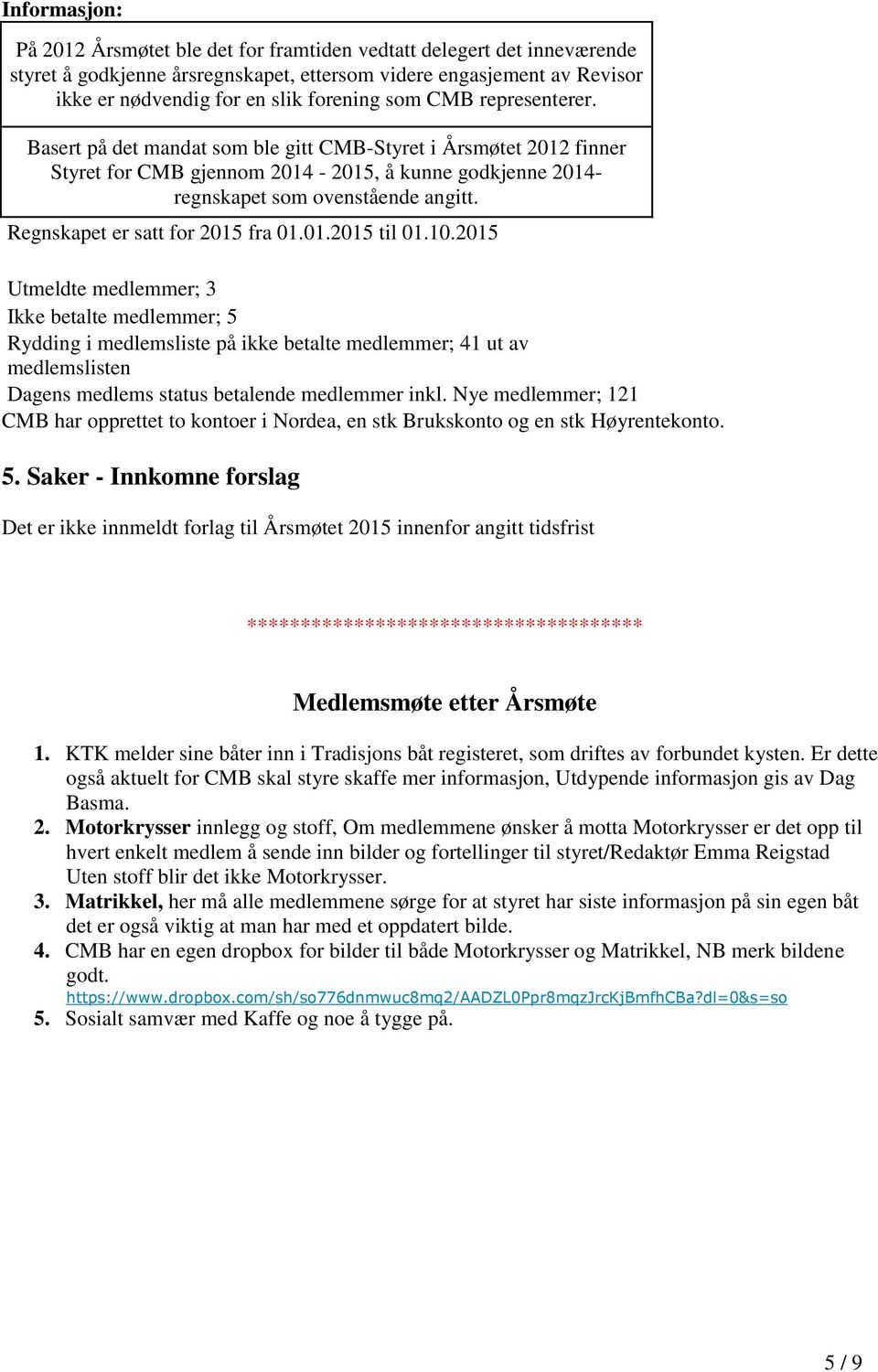 Regnskapet er satt for 2015 fra 01.01.2015 til 01.10.