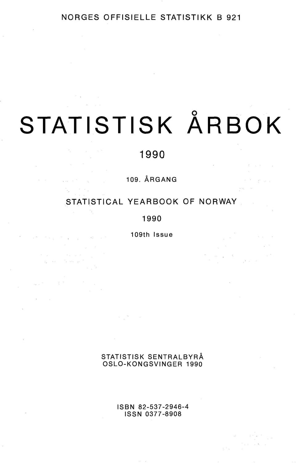 ÅRGANG STATISTICAL YEARBOOK OF NORWAY 1990 109th