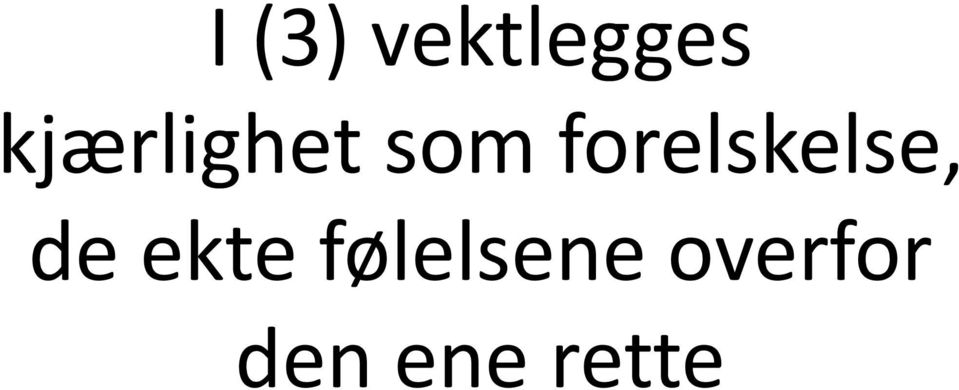 forelskelse, de ekte