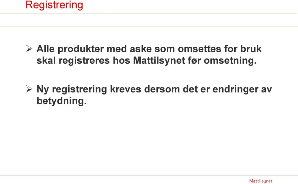 Mattilsynet før omsetning.