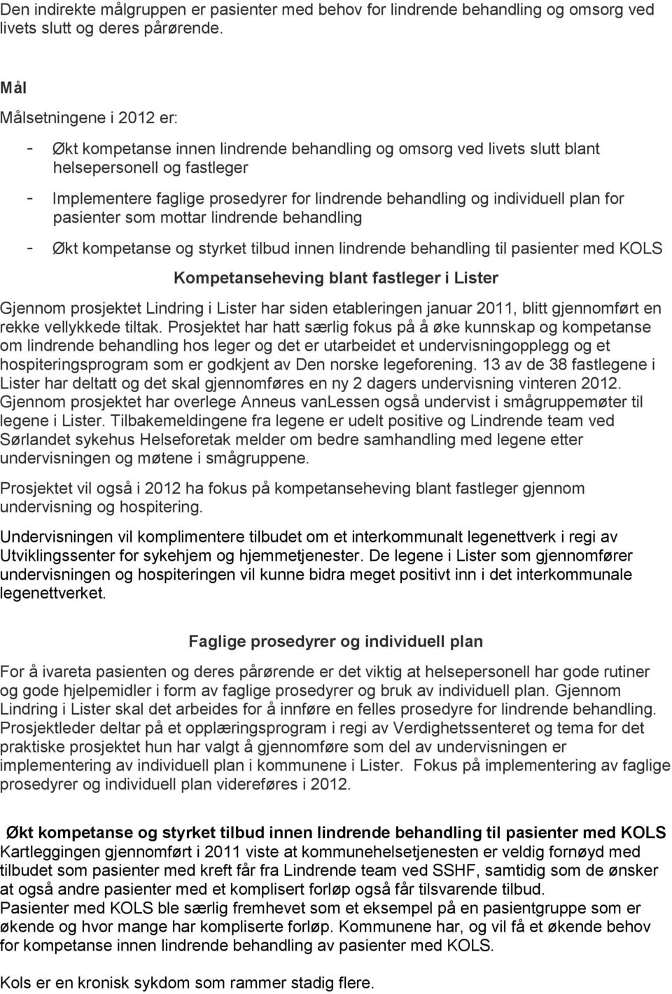 individuell plan for pasienter som mottar lindrende behandling - Økt kompetanse og styrket tilbud innen lindrende behandling til pasienter med KOLS blant fastleger i Lister Gjennom prosjektet