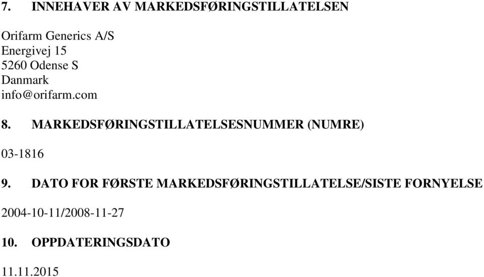 MARKEDSFØRINGSTILLATELSESNUMMER (NUMRE) 03-1816 9.