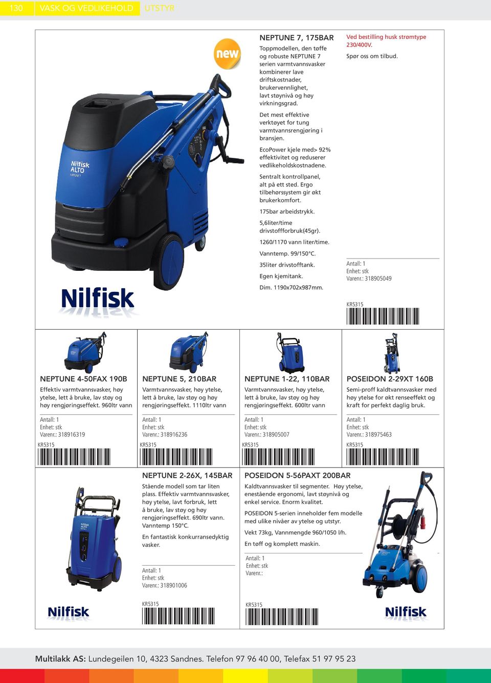 Ergo tilbehørssystem gir økt brukerkomfort. 175bar arbeidstrykk. 5,6liter/time drivstoffforbruk(45gr). 1260/1170 vann liter/time. Vanntemp. 99/150 C. 35liter drivstofftank. Egen kjemitank. Dim.