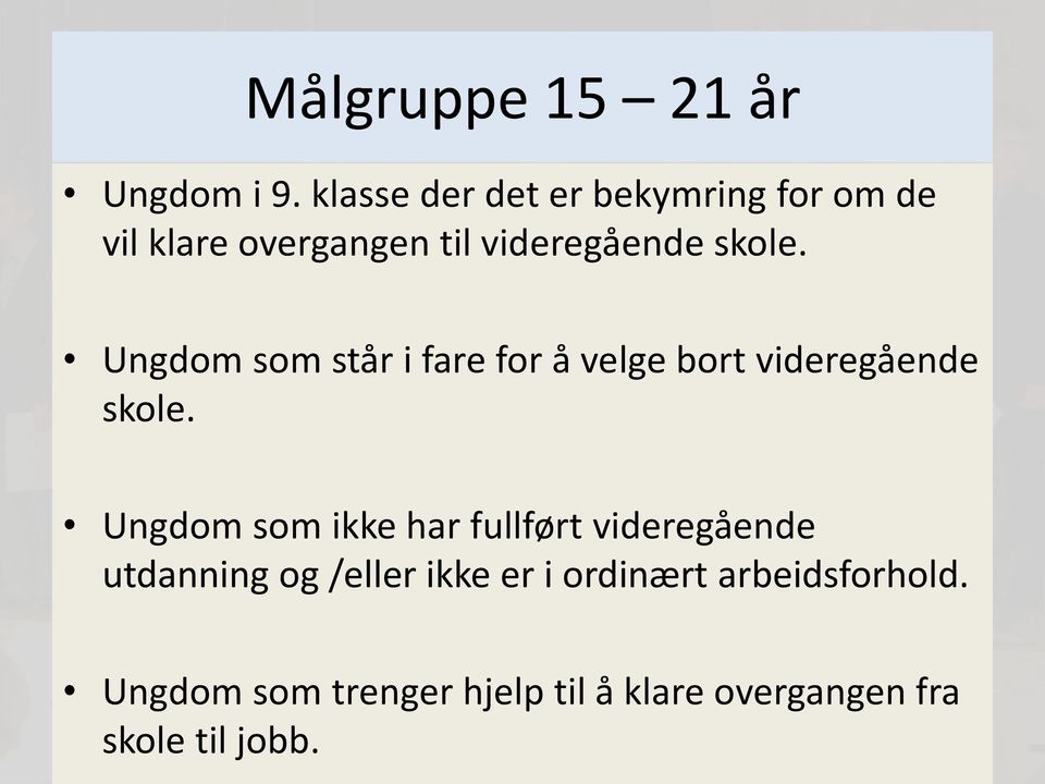 Ungdom som står i fare for å velge bort videregående skole.