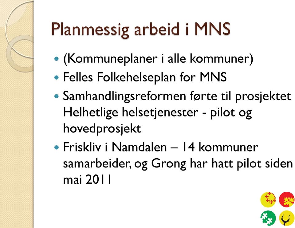 Helhetlige helsetjenester - pilot og hovedprosjekt Friskliv i