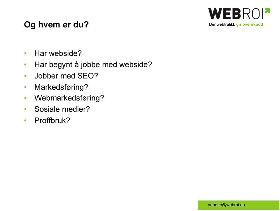 Jobber med SEO? Markedsføring?