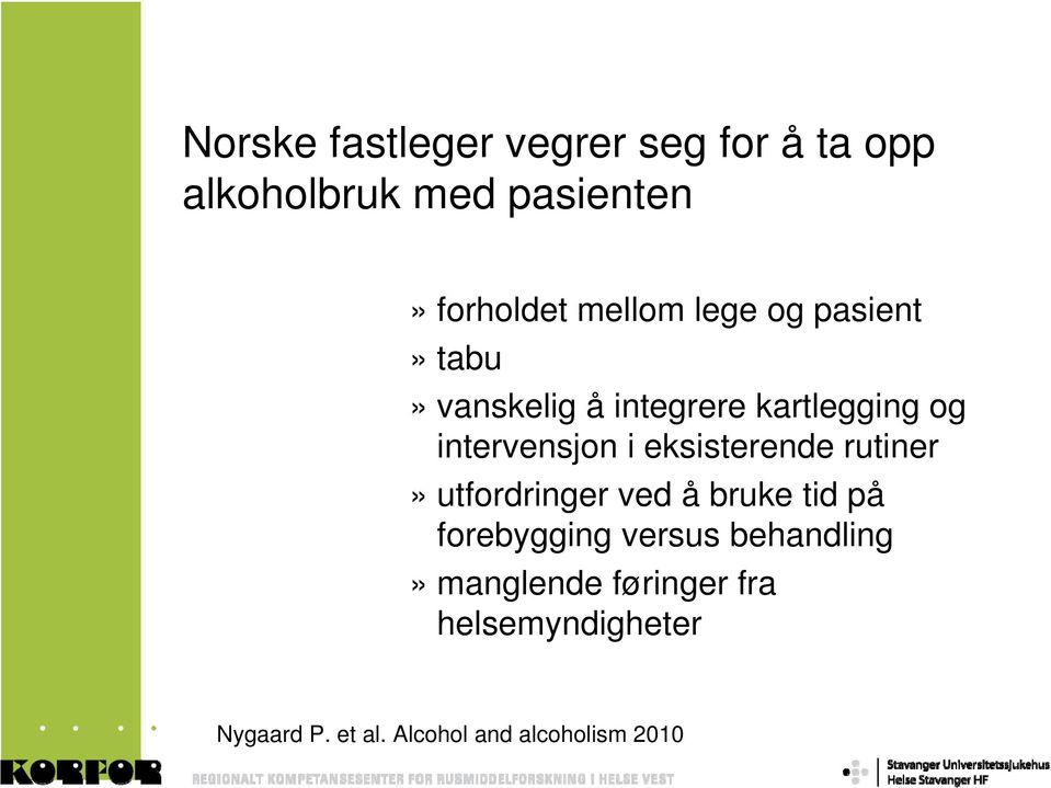 eksisterende rutiner» utfordringer ved å bruke tid på forebygging versus